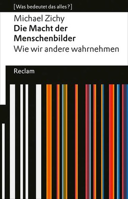 Die Macht der Menschenbilder. Wie wir andere wahrnehmen | Michael Zichy | Buch