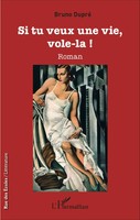 Bruno Dupré | Si Tu Veux Une Vie, Vole-La ! | Taschenbuch | FranzöSisch (2020)