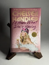 SIGNED & INSCRIBED I'll Have What She's Having - Chelsea Handler HC 2025 1st/1st