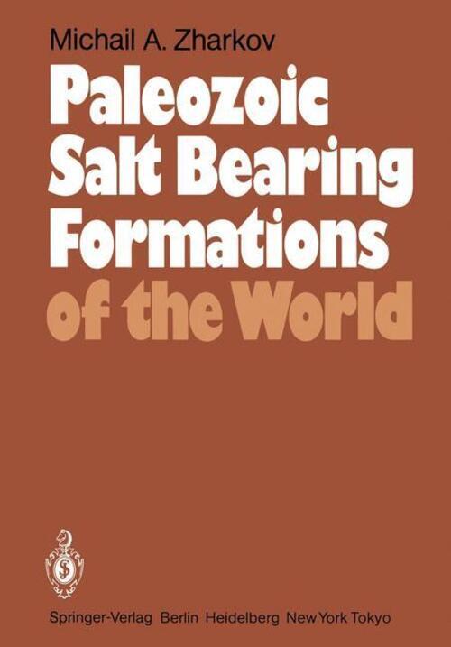 M. A. Zharkov | Paleozoic Salt Bearing Formations Of The World |