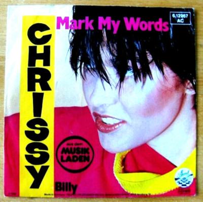CHRISSY Mark My Words 7'' Single Mint- Germ. Press. Strand 6.12967