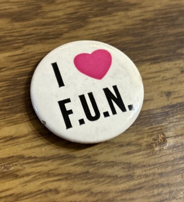 I Heart F.U.N. , I love fun  Pin 1-1/2''