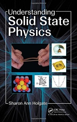 UNDERSTANDING SOLID STATE PHYSICS By Sharon Ann Holgate - Hardcover
