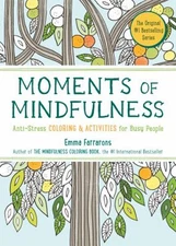 Moments of Mindfulness : The Anti-Stress Adult Coloring Book with