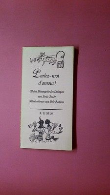 247048 Bodo Brodt PARLEZ-MOI D'AMOUR! KLEINE BIOGRAPHIE DES SCHLAGERS