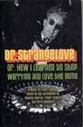 Dr. Strangelove Or: How I Learned to Stop Worrying and Love the Bomb - Good