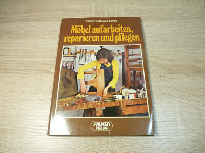 Ellinor Schnaus-Lorey: Möbel aufarbeiten, reparieren und pflegen / Taschenbuch