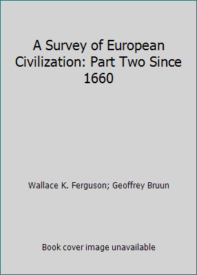 A Survey of European Civilization: Part Two Since 1660