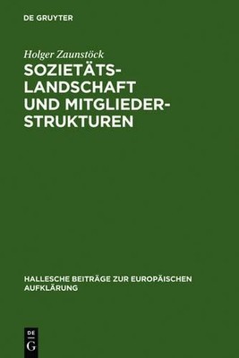Holger Zaunstöck Sozietätslandschaft und Mitgliederstrukturen (Hardback)