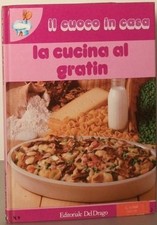 La Cucina Al Gratin Il Cuoco In Casa Del Drago