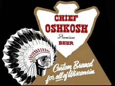 Chief Oshkosh Beer of Wisconsin DIECUT NEW 28" Wide Sign USA STEEL 6 lbs.