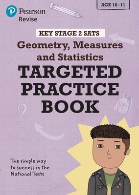 Pearson REVISE Key Stage 2 SATs Maths Geometry, Measures, Statistics - Targeted 