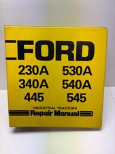 Ford 230a 340a 445 530a 540a 545 Industrial Tractor Repair Shop Service Manual