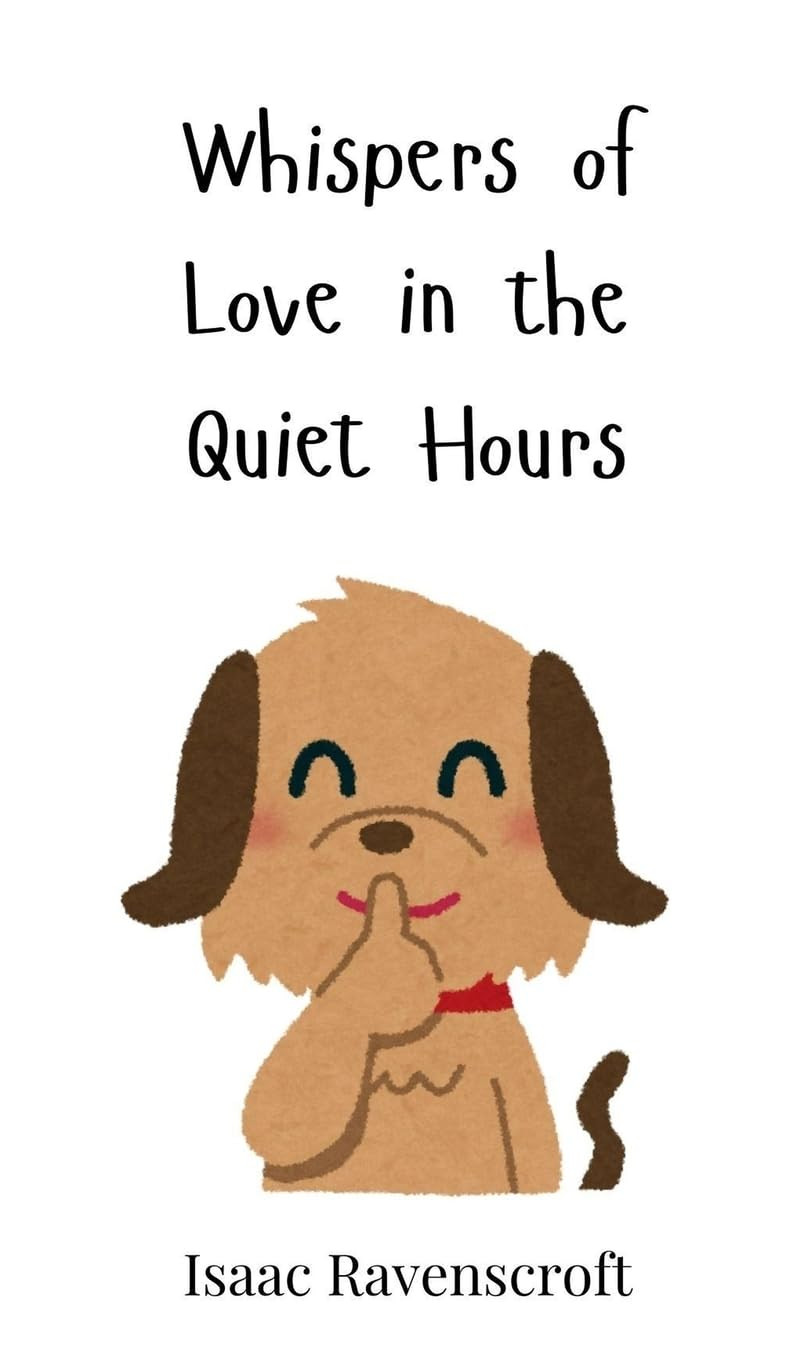 Isaac Ravenscroft Whispers of Love in the Quiet Hours (Copertina rigida)