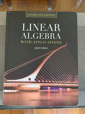 LINEAR ALGEBRA WITH APPLICATIONS: ALTERNATE EDITION By Gareth Williams ...