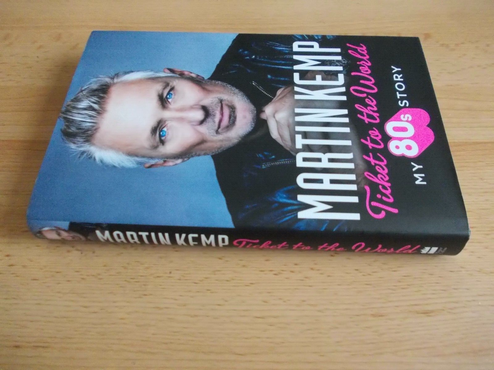 Ticket to the World ,Martin Kemp ,FIRST EDITION,1st printing ,Hardback,NEW