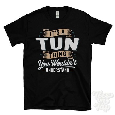 IT'S A TUN THING YOU WOULD'T UNDERSTAND T-SHIRT Name Nachname Familie Geschenk