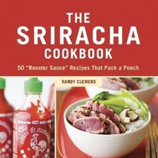 Randy Clemens The Sriracha Cookbook (Hardback) (UK IMPORT)