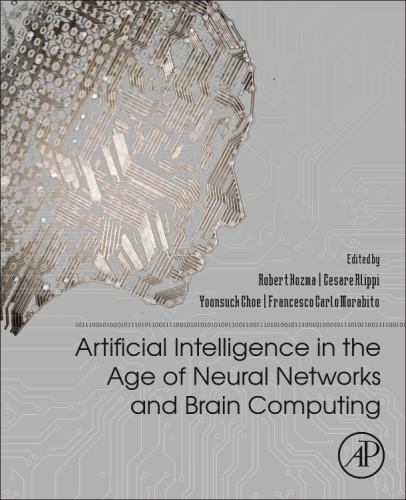 Artificial Intelligence in the Age of Neural Networks and Brain Computing Kozma