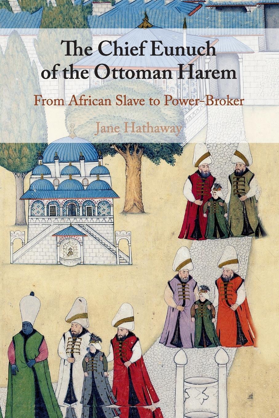 Thumbnail - Jane Hathaway | The Chief Eunuch Of The Ottoman Harem | Taschenbuch |