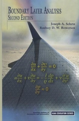 BOUNDARY LAYER ANALYSIS (AIAA EDUCATION) (AIAA EDUCATION By Joseph A. Schetz