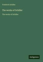 Friedrich Schiller | The Works Of Schiller | Buch | Englisch (2025)