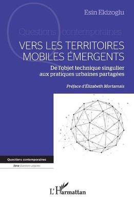 Vers les territoires mobiles mergents: De l'objet technique singulier aux pratiq
