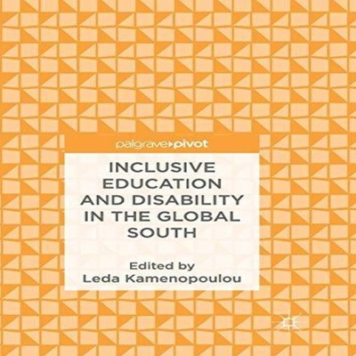Inclusive Education and Disability in the Global South Springer N