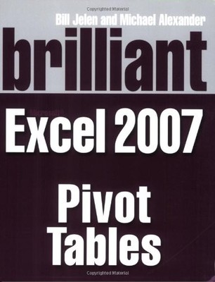 Brilliant Microsoft Excel 2007 Pivot Tables (Brilliant Excel Sol