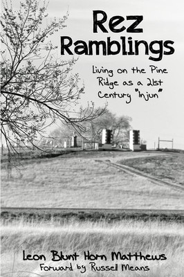 Rez Ramblings: Living on the Pine Ridge as 21st Century as an ''Injun'' - pape...