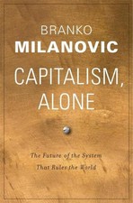 Branko Milanovic Capitalism, Alone
