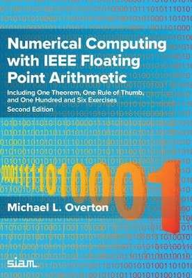 Numerical Computing with IEEE Floating Point Arithmetic: Including One Theorem, 