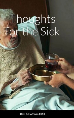 Rev. C. Hoffman CSSR | Thoughts for the Sick | Buch | Englisch (2005) | [.]