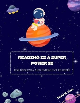 Reading is a Super Power II: Empowering Dyslexia and Emergent Readers by Tavio M