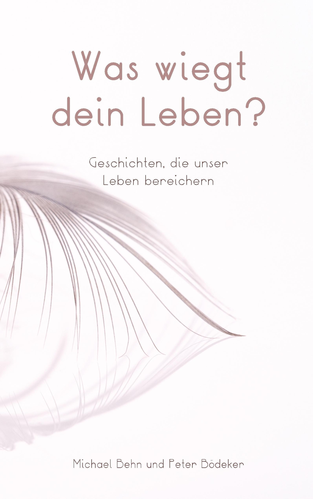 Thumbnail - Was Wiegt Dein Leben? Geschichten, Die Unser Leben Bereichern Behn (u.