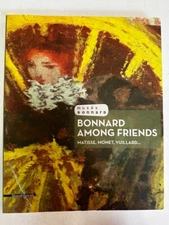 Bonnard Among Friends: Matisse, Monet, Vuillard...Le Musee Bonnard - Like New