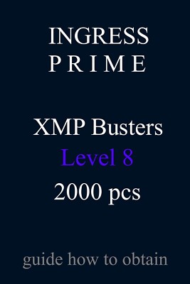 Guide for INGRESS Prime: XMP Bursters L8 2000 pcs