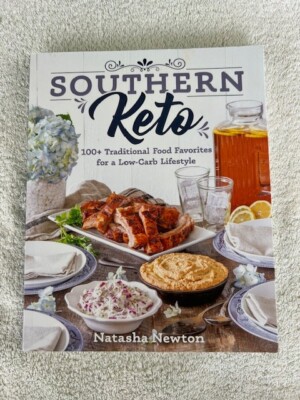 Southern Keto: 100+ Traditional Food Favorites for a Low-Carb Lifestyle New
