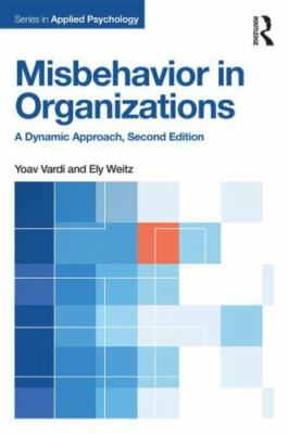 Misbehavior in Organizations : A Dynamic Approach, Paperback by Vardi, Yoav; ...