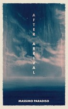 After Arrival: A post-apocalyptic s..., Paradiso, Massi