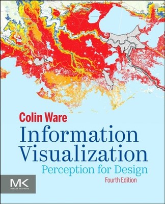 Information Visualization by Colin Ware PAPERBACK 9780128128756