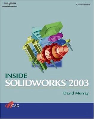 Inside SolidWorks 2003 by David Murray