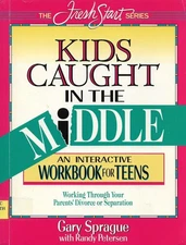 Kids Caught in the Middle: An Interactive Workbook for Teens (Fresh Start) -...