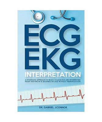 ECG / EKG Interpretation: A Systematic Approach to Read a 12-Lead ECG and Interp