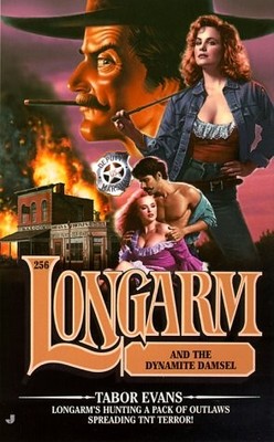 Longarm 256: Longarm and the Dynamite Damsel