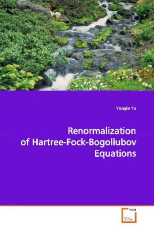 Yongle Yu | Renormalization Of Hartree-fock-bogoliubov Equations |