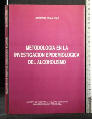 METODOLOGIA EN LA INVESTIGACION EPIDEMIOLOGICA DEL ALCOHOLISMO. Seva Diaz.