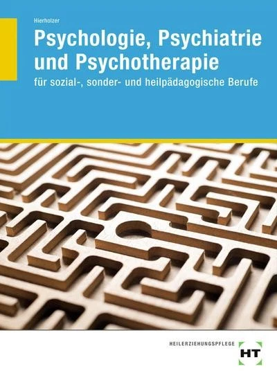 Psychologie, Psychiatrie und Psychotherapie: für sozial-, sonder- und heilp ...
