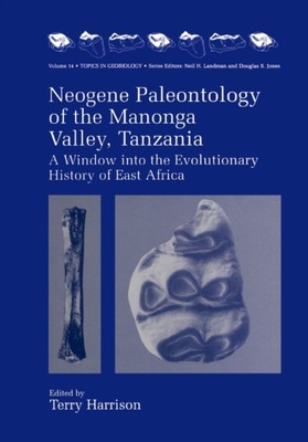 Harrison - Neogene Paleontology of the Manonga Valley Tanzania  A Win - X555z