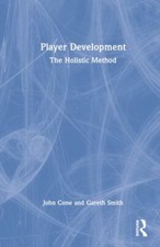 Player Development : The Holistic Method, Hardcover by Cone, John; Smith, Gar...